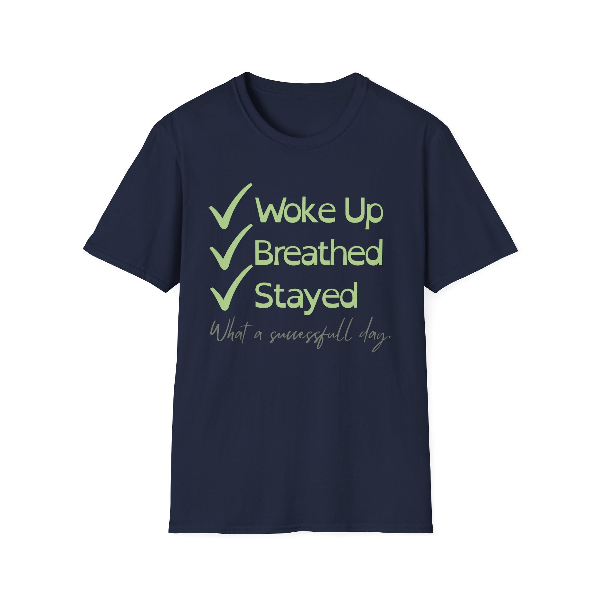 Woke Up, Breathed, Stayed T-Shirt