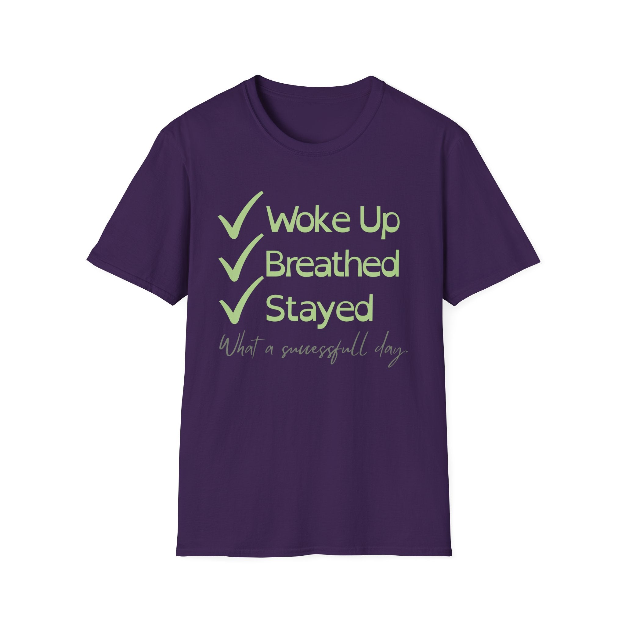 Woke Up, Breathed, Stayed T-Shirt