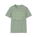 Woke Up, Breathed, Stayed T-Shirt