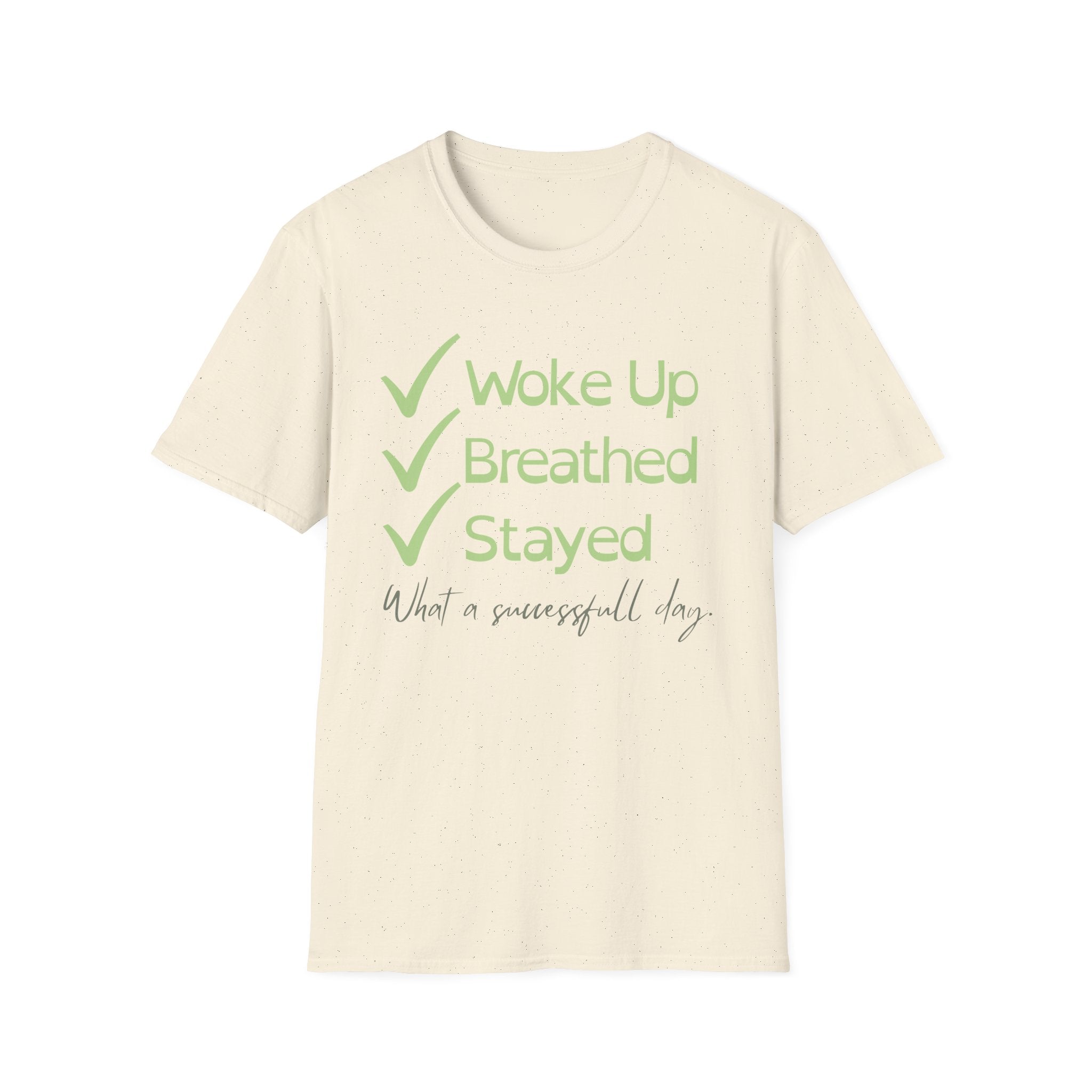 Woke Up, Breathed, Stayed T-Shirt