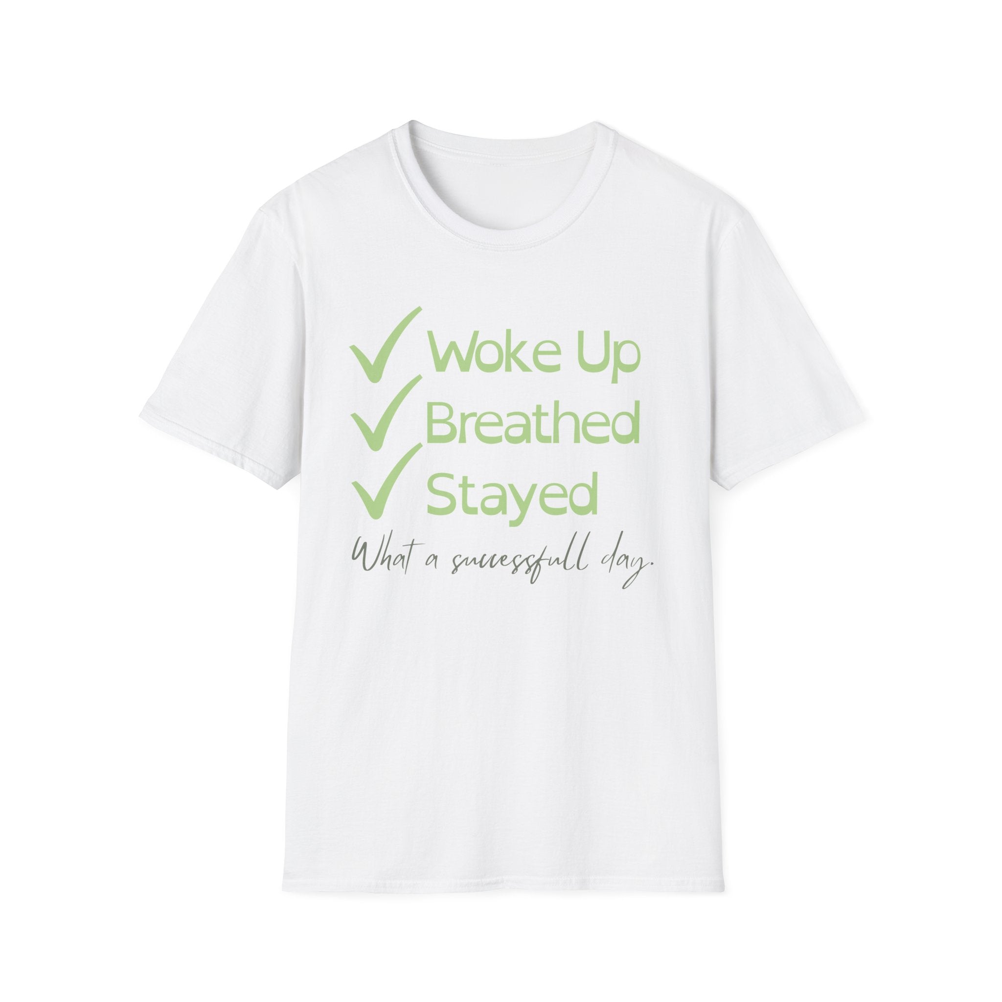 Woke Up, Breathed, Stayed T-Shirt